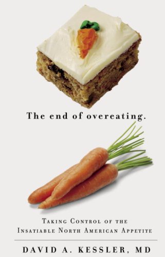 Livre The End of Overeating : Taking Control of the Insatiable North American Appetite - David A....