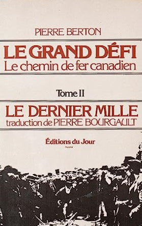 Livre Le grand défi le chemin de fer canadien (Pierre Berton / Pierre Bourgault) (Livre...