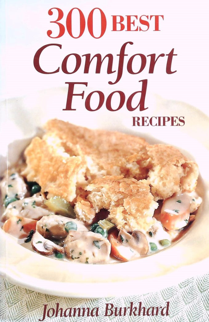 Livre 300 Best Comfort Food Recipes - Johanna Burkhard (Livre d'occasion) - ISBN 0778800598