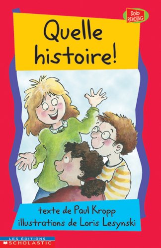 Petit roman : Quelle histoire! - Paul Kropp