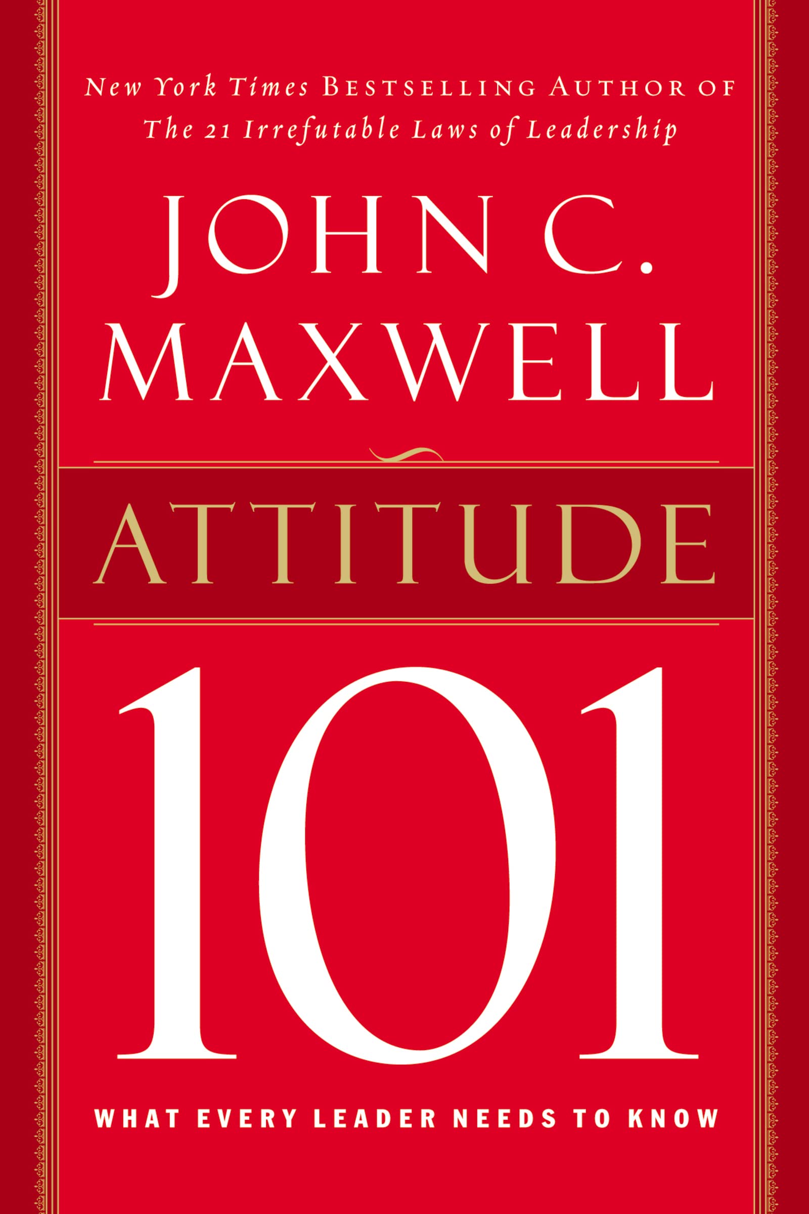 Livre Attitude 101 : What Every Leader Needs To Know - John C. Maxwell (Livre d'occasion) - ISBN ...
