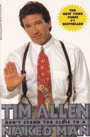Livre Don't Stand Too Close To A Naked Man - Tim Allen (Livre d'occasion) - ISBN 0786889020