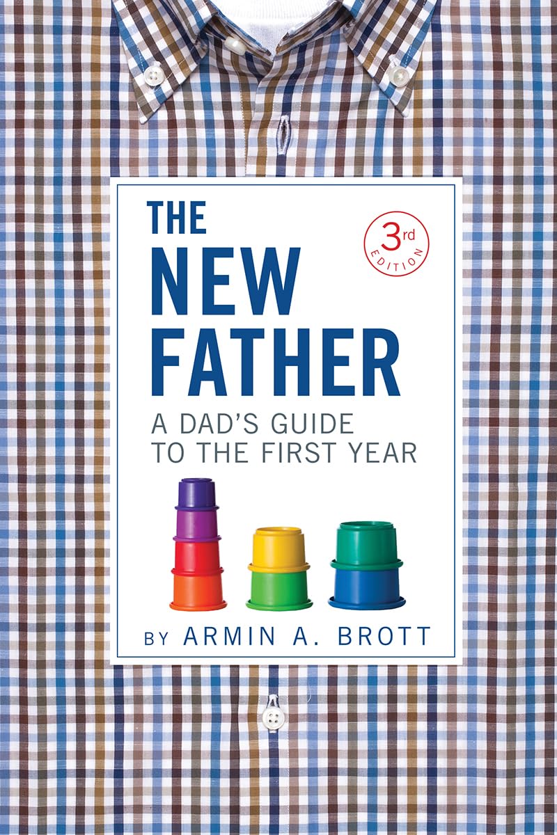 Livre The New Father: A Dad's Guide to the First Year - Armin A. Brott (Livre d'occasion) - ISBN ...