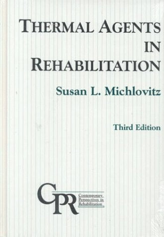 Thermal Agents in Rehabilitation - Susan L. Michlovitz