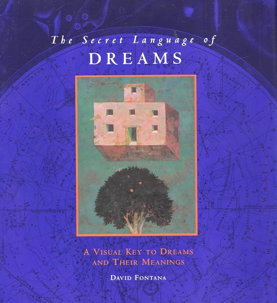The Secret Language of Dreams : A Visual Key to Dreams and Their Meanings - David Fontana