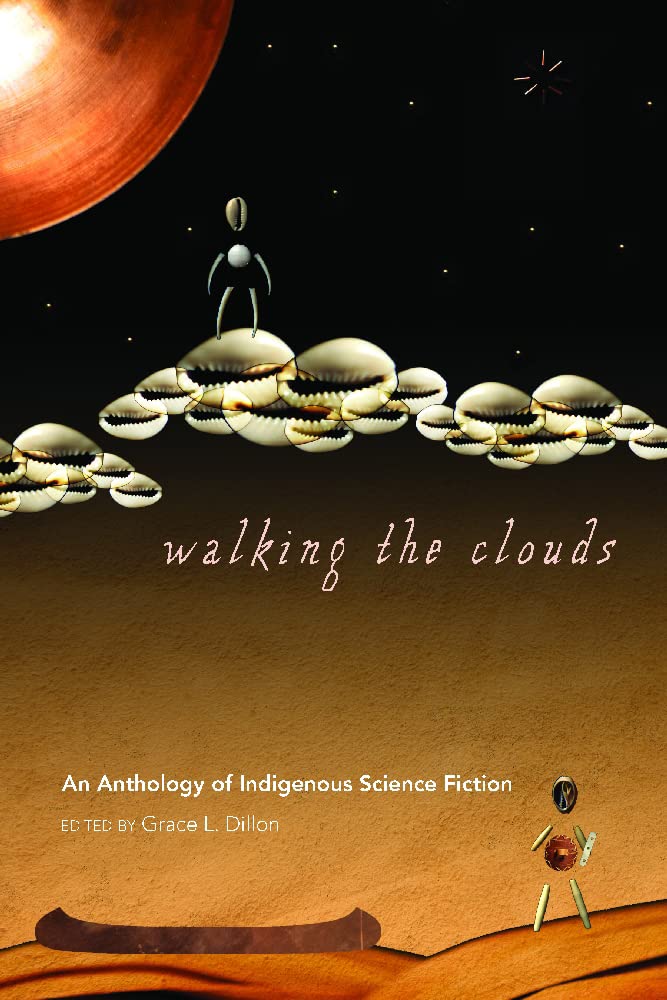Livre Walking the Clouds: An Anthology of Indigenous Science Fiction - Grace L. Dillon (Livre d'o...