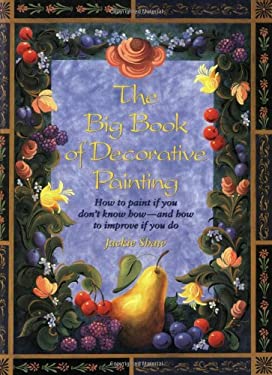 Livre The Big Book of Decorative Painting : How to paint if you don't know how and how to improve...
