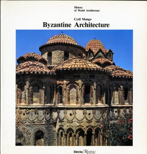 Livre History of World Architecture : Byzantine Architecture (Cyril Mango) (Livre d'occasion) -...