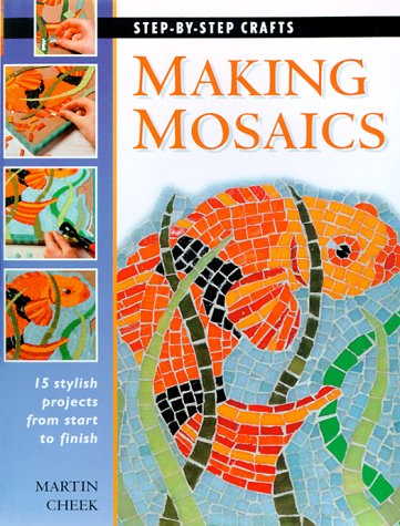 Livre Making Mosaics : 15 stylish projects from start to finish - Martin Cheek (Livre d'occasion)...