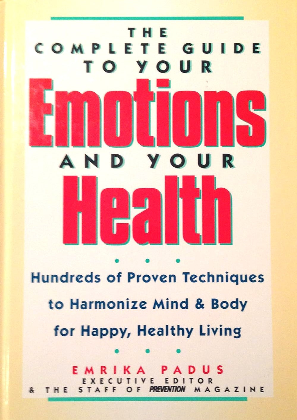 Livre The Complete Guide To Your Emotions and Your Health : Hundreds of Proven Techniques To Harm...