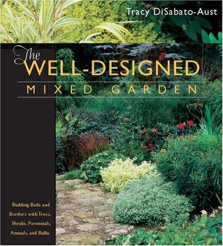 Livre The Well-Designed Mixed Garden: Building Beds and Borders with Trees, Shrubs, Perennials, A...