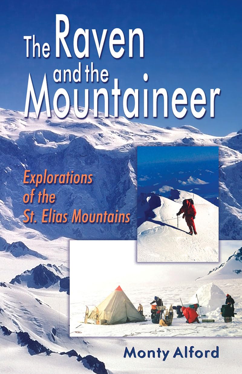 Livre The Raven ans the Mountaineer : Explorations of the St. Elias Mountains - Monty Alford (Liv...