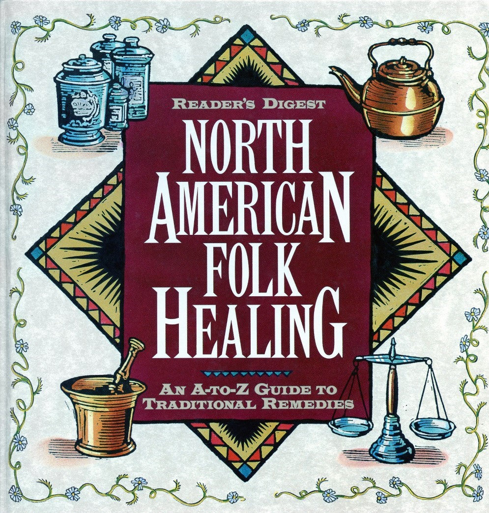 Livre Reader's Digest North American Folk Healing : An A-Z Guide to Traditional Remedies - Collec...