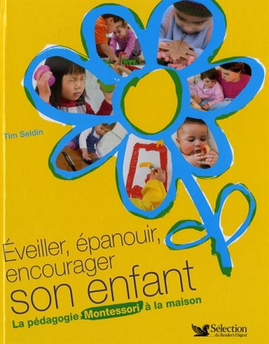 Livre Éveiller, épanouir, encourager son enfant : La pédagogie Montessori à la maison - Tim Seldi...