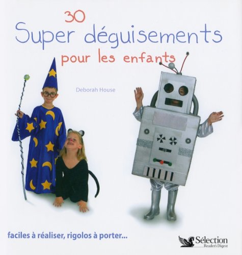 Livre 30 super déguisements pour les enfants - Deborah House (Livre d'occasion) - ISBN 088850893X