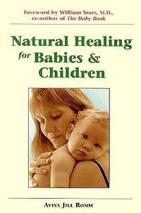 Livre Natural Healing for Babies and Children - Aviva Jilll Romm (Livre d'occasion) - ISBN 089594...