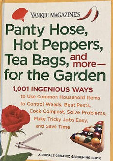 Livre Yankee Magazine's Panty Hose, Hot Peppers, Tea Bags, and More : For the Garden: 1,001 Ingen...