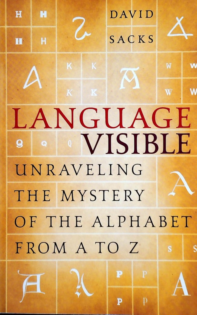 Livre ISBN 0965902943 Language Visible : Unraveling The Mystery of the Alphabet From A to Z (David Sacks)