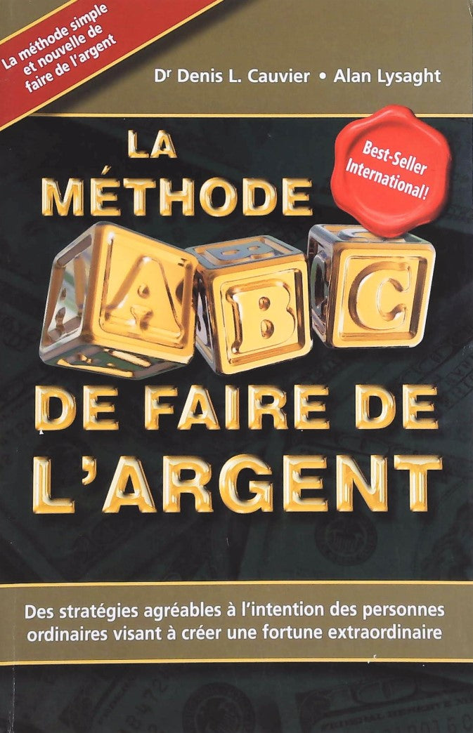 Livre La méthode ABC pour faire de l'argent - Dr Denis Cauvier (Livre d'occasion) - ISBN 0973354925