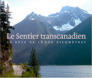 Le sentier transcanadien: Le rêve de 18000 kilomètres - Gerry L'Orange