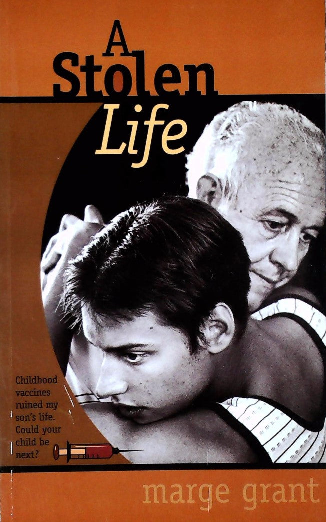 Livre A Stolen Life : Childhood Vaccines Ruined my Son's Life - Marge Grant (Livre neuf) - ISBN 0...