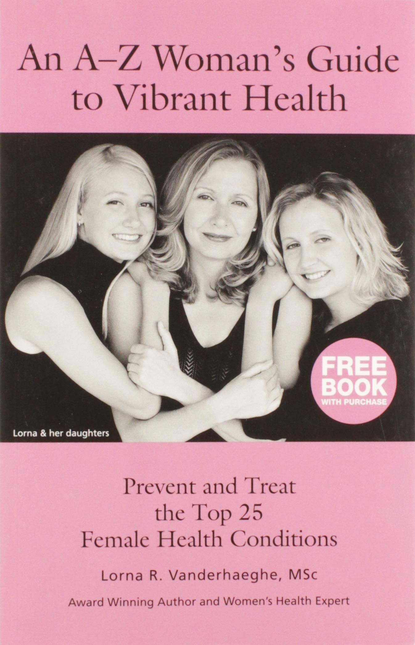 Livre Guide de santé des femmes de A à Z - Lorna Vanderhaeghe (Livre d'occasion) - ISBN 0981351751