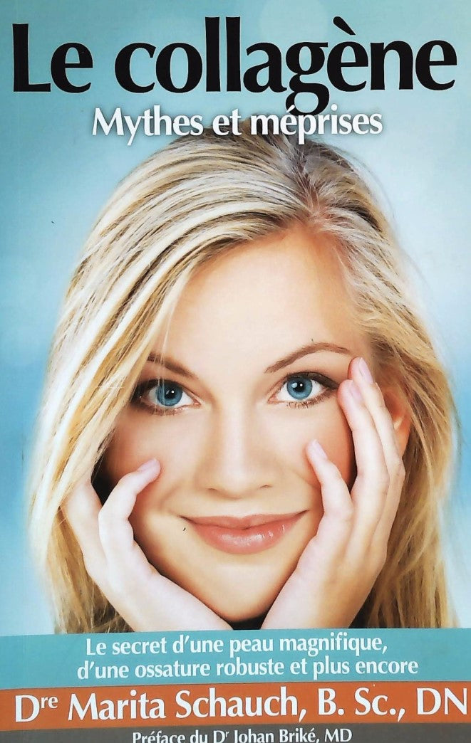 Livre Le collagène : Mythes et méprises - Dre Marita Schauch (Livre d'occasion) - ISBN 0986724777