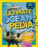 Livre National Geographic Kids : Ultimate Oceanpedia The Most Complete Ocean Reference Ever...