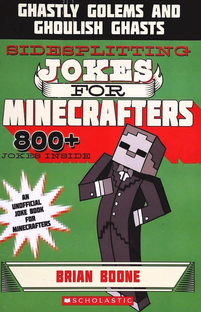 Ghastly Golems And Ghoulish Ghasts Sidesplitting Jokes For Minecrafters - Brian Boone