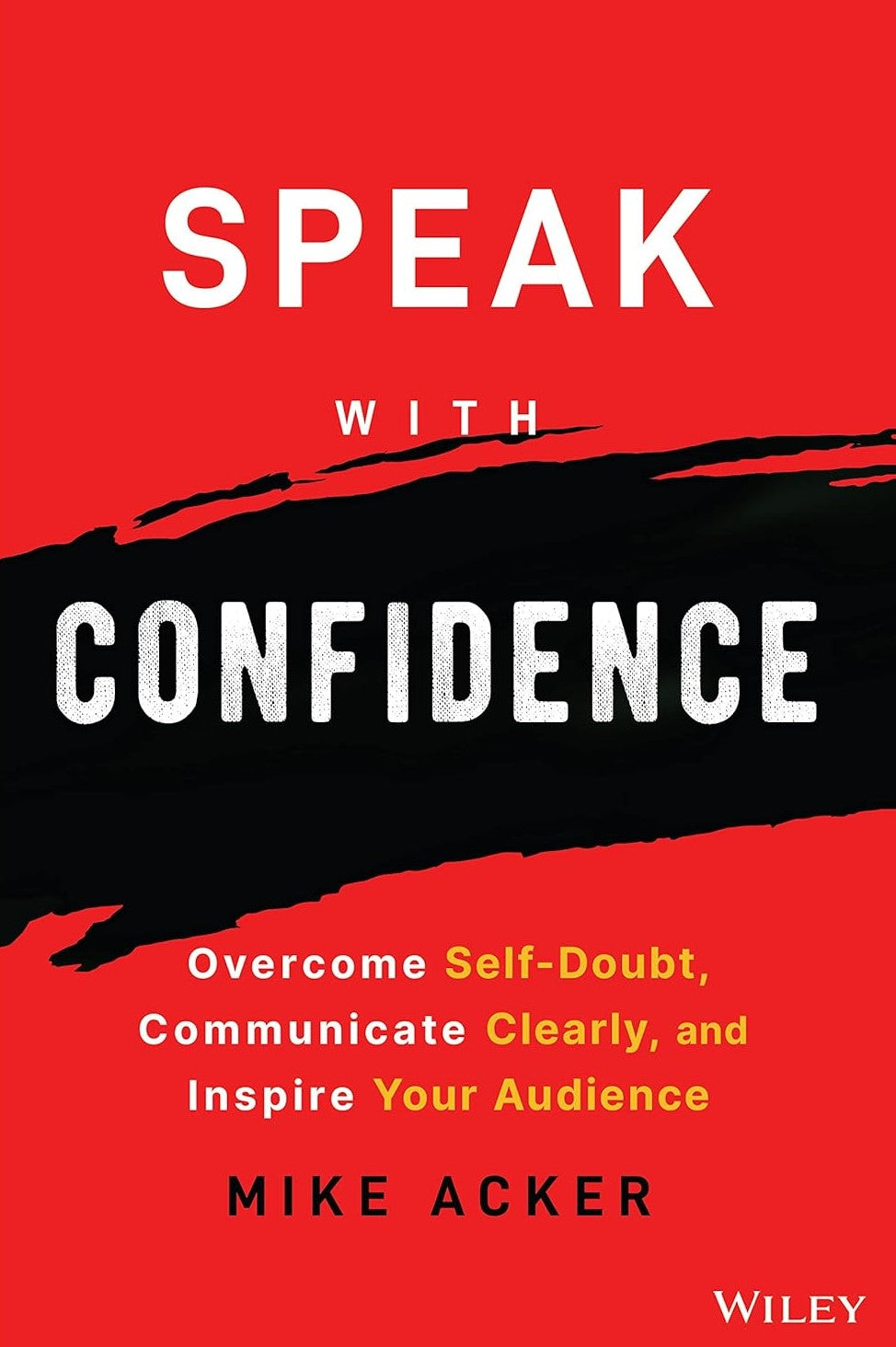 Livre Speak with Confidence: Overcome Self-Doubt, Communicate Clearly, and Inspire Your Audience ...