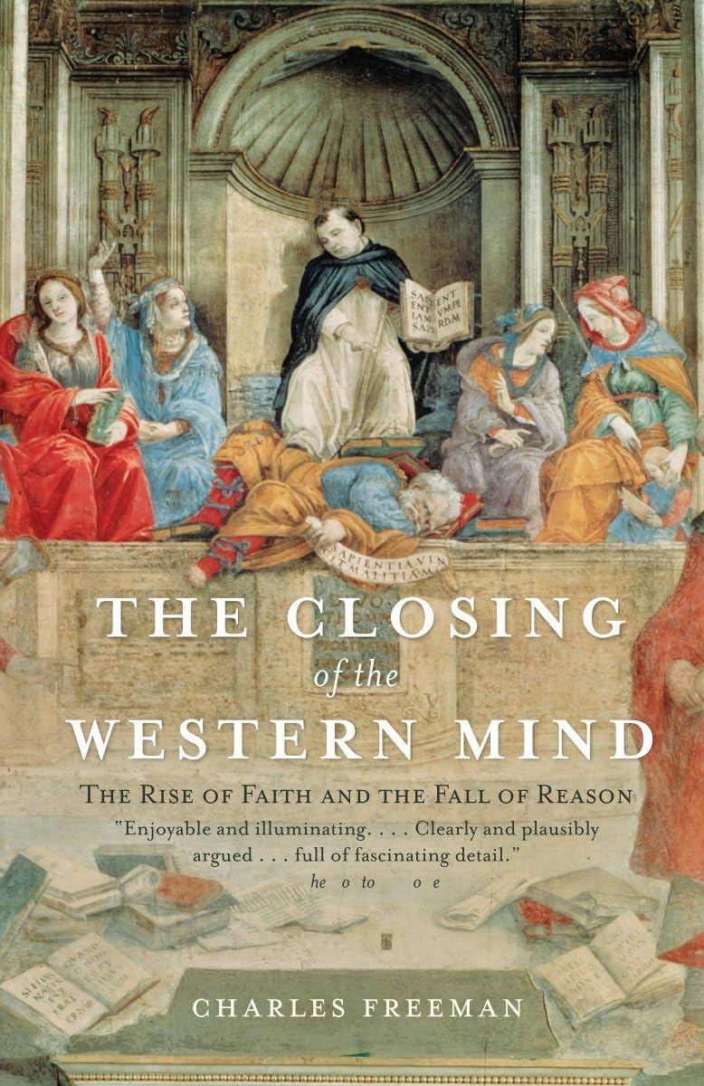 Livre The Closing of the Western Mind: The Rise of Faith and the Fall of Reason - Charles Freeman...