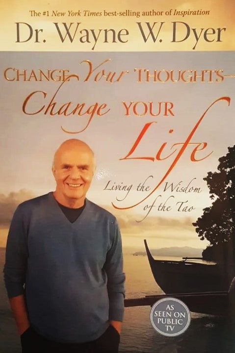 Livre Change Your Thoughts, Change Your Life : Living the Wisdom of the Tao - Dr. Wayne W. Dyer (...