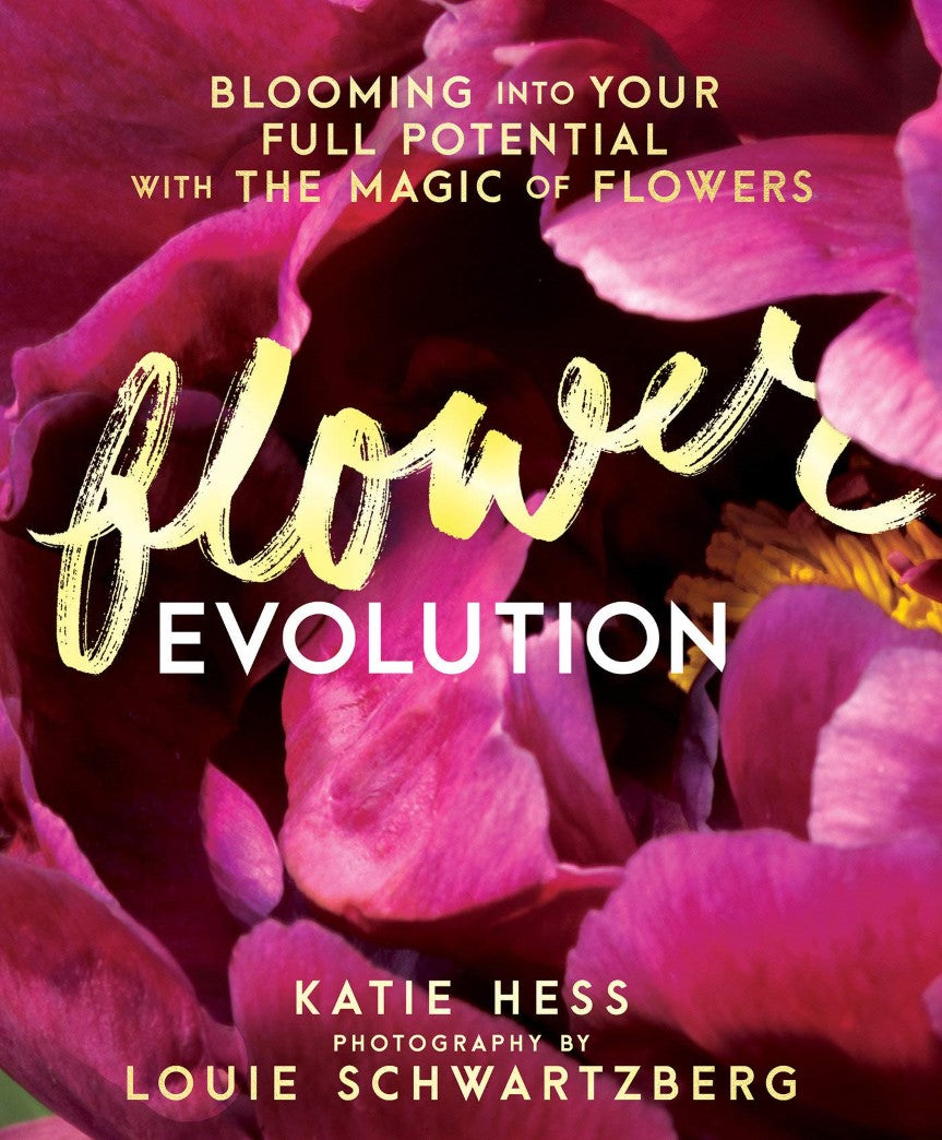 Livre Flower Evolution: Blooming into Your Full Potential with the Magic of Flowers - Katie Hess ...