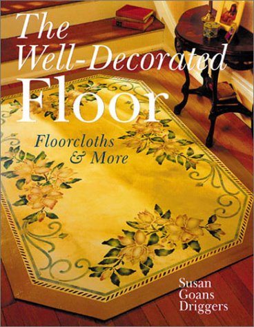 Livre The Well-Decorated Floor: Floorcloths & More - Susan Goans Driggers (Livre d'occasion) - IS...