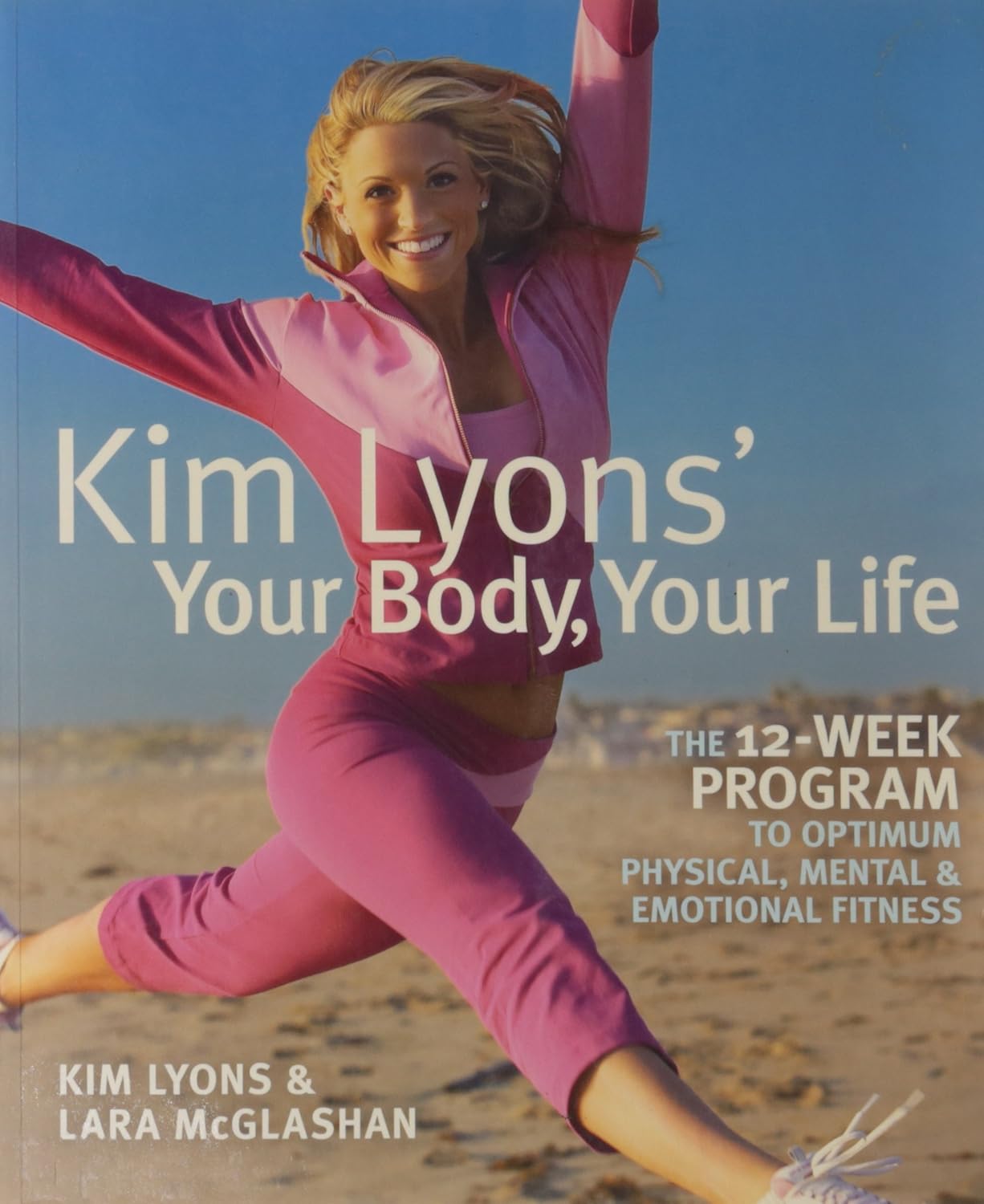 Livre Kim's Lyons' Your Body, Your Life : The 12-Week Program to Optimum Physical, Mental & Emoti...