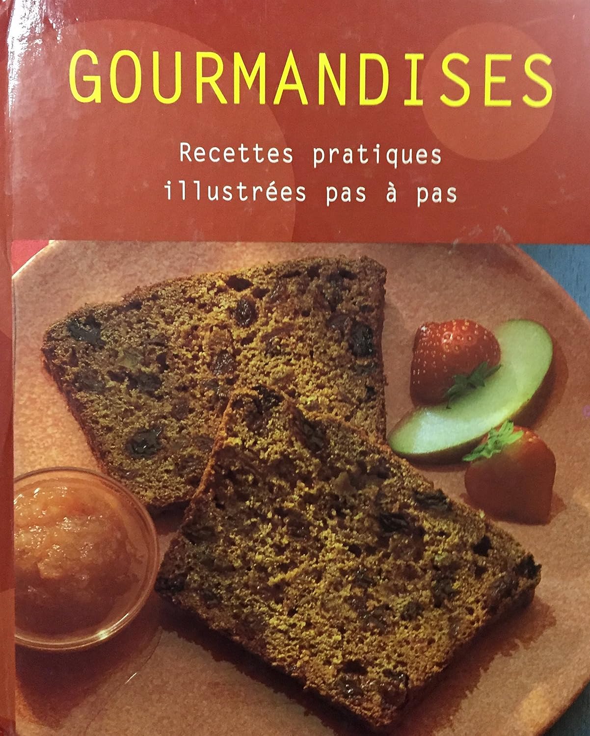 Livre Gourmandises : Recettes pratiques illustrées pas à pas - Collectif (Livre d'occasion) - ISB...