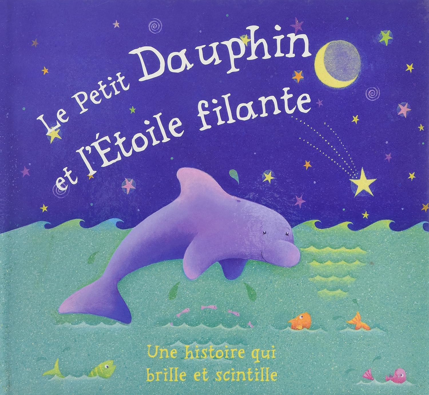 Livre Le petit dauphin et l'étoile filante - Moira Butterfield (Livre d'occasion) - ISBN 140548831X