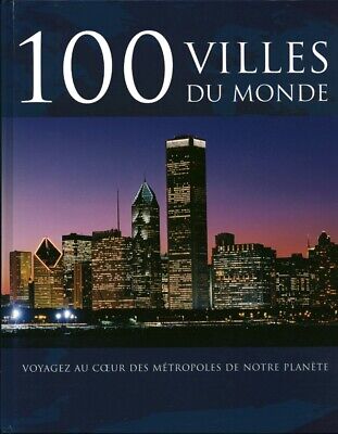 Livre 100 Villes du monde : Voyagez au coeur des métropoles de notre planète (Falko Brenner)...