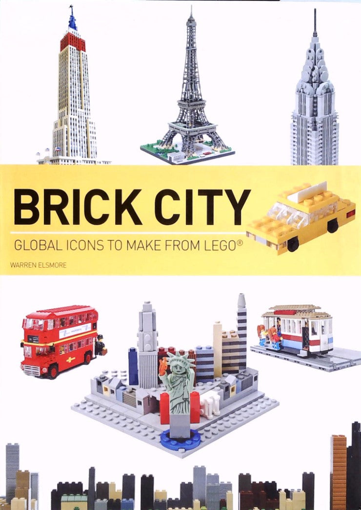 Livre Brick City: Global Icons to Make from LEGO - Warren Elsmore (Livre d'occasion) - ISBN 14380...