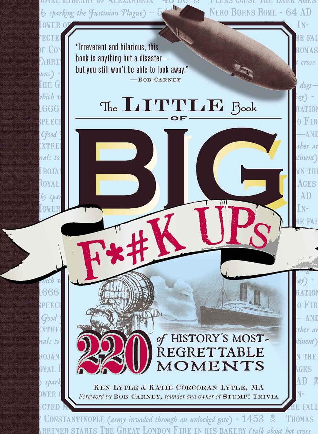 Livre The Little Book of Big F*#k Ups : 220 of History's Most-Regrettable Moments - Ken Lytle (Li...