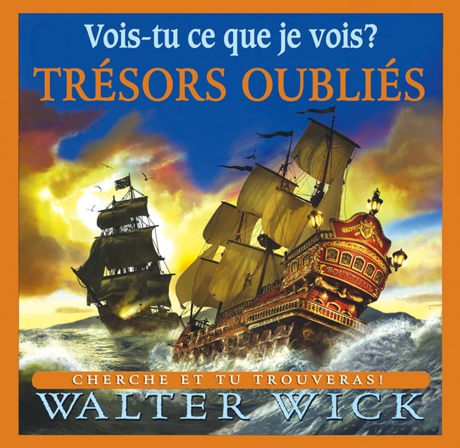 Livre Vois-tu ce que je vois? : Trésors oubliés - Walter Wick (Livre d'occasion) - ISBN 1443101753