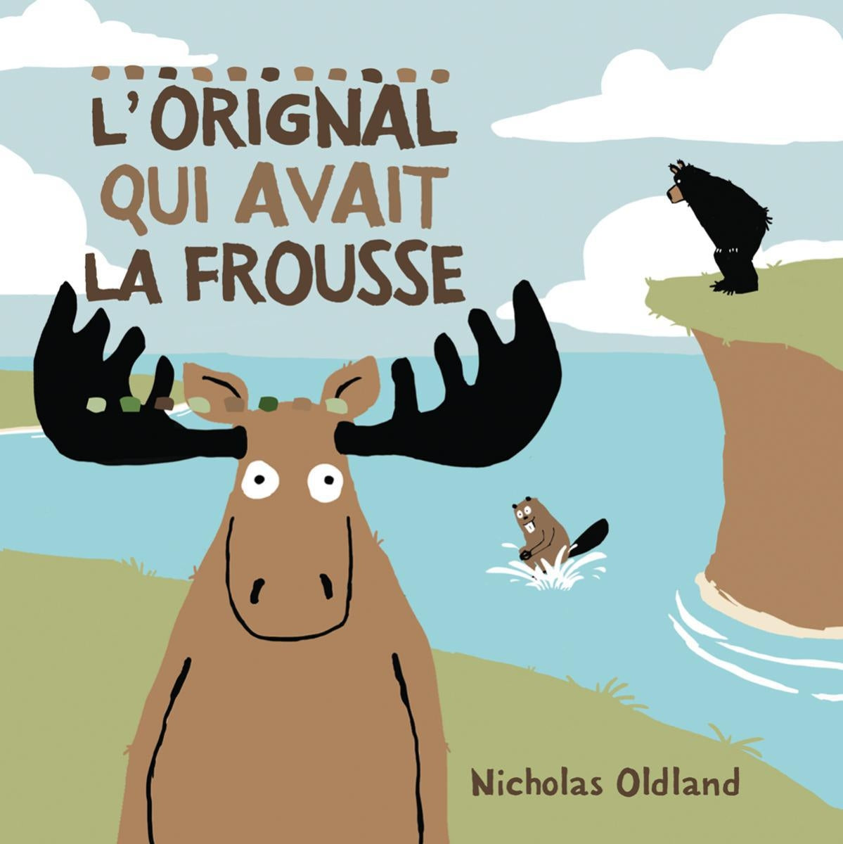 Livre L'orignal qui avait la frousse - Nicholas Oldland (Livre d'occasion)