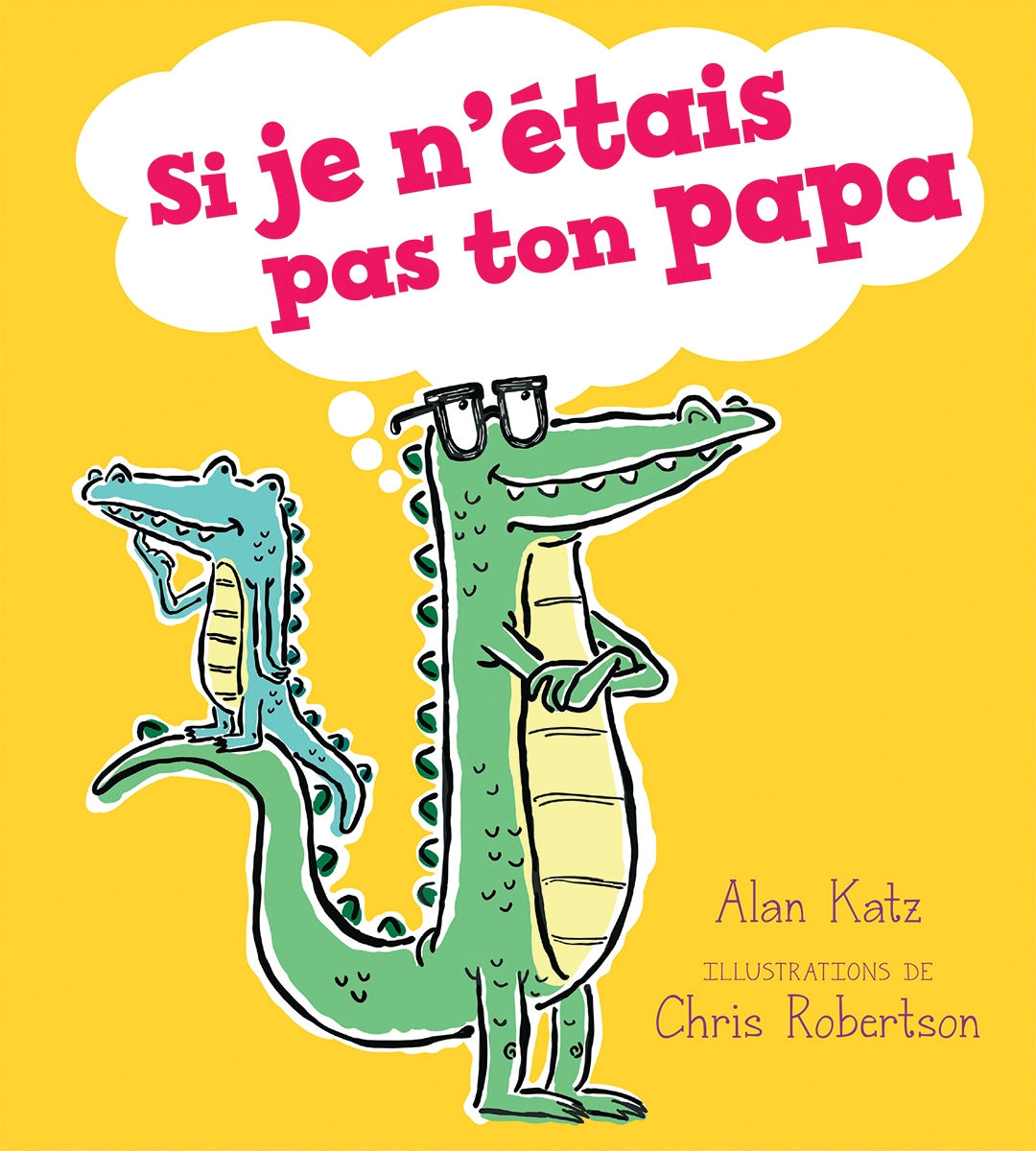 Si je n'étais pas ton papa - Alan Katz