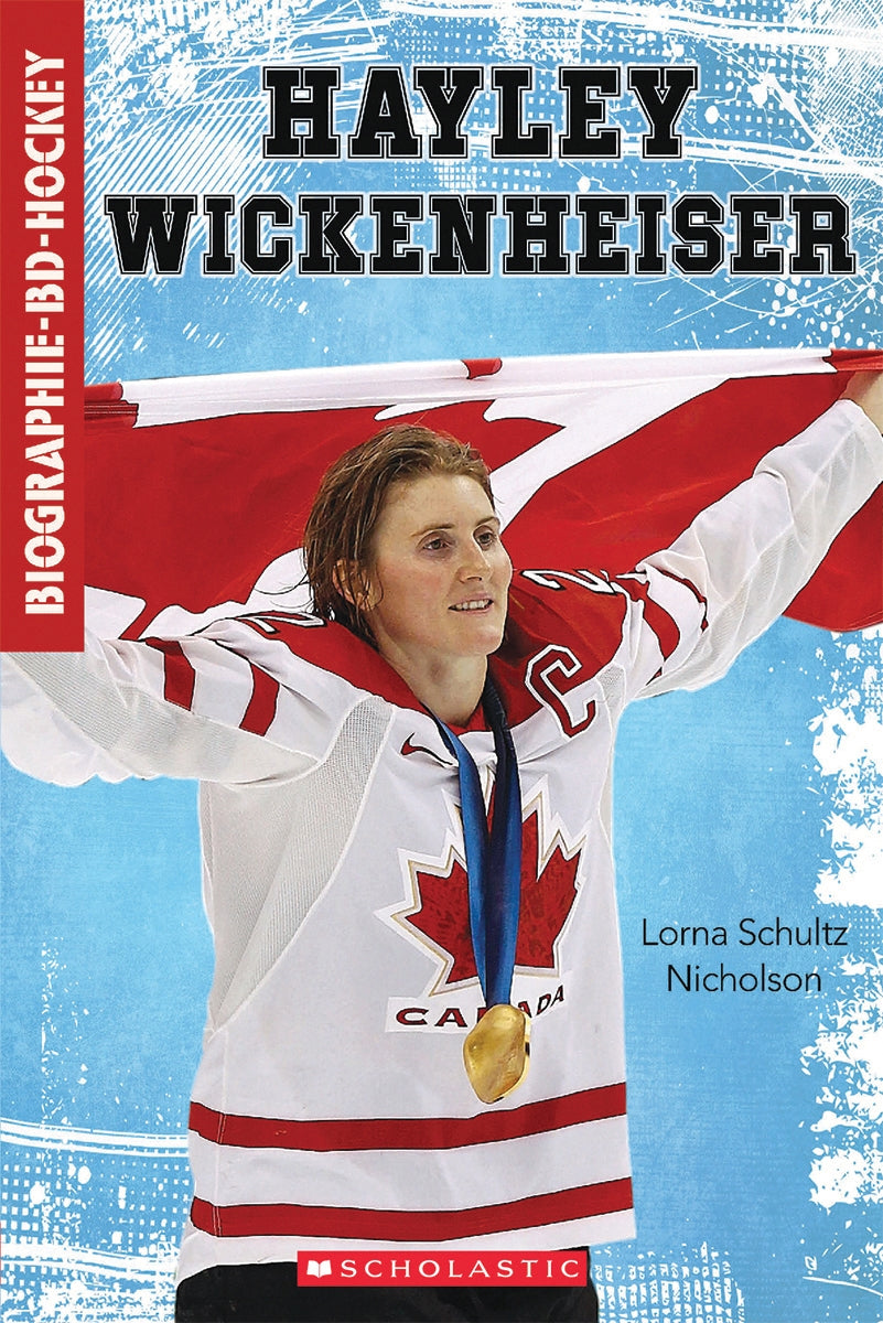 Biographie-BD-Hockey : Hayley Wickenheiser - Lorna Schultz Nicholson