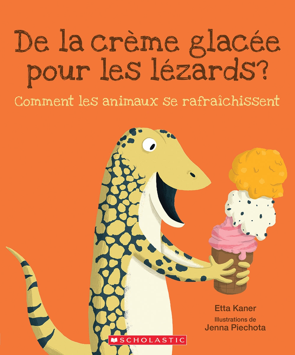 Livre De la crème glacée pour les lézards? : Comment les animaux se rafraîchissent - Etta Kaner (...