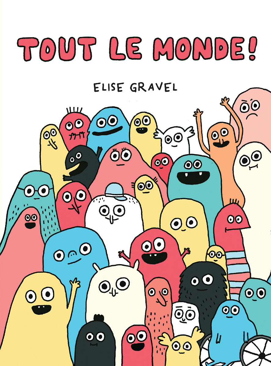 Tout le monde! - Elise Gravel
