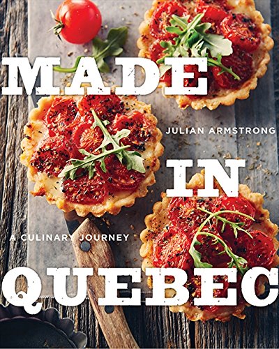 Livre Made in Quebec: A Culinary Journey - Julian Armstrong (Livre d'occasion) - ISBN 1443425311