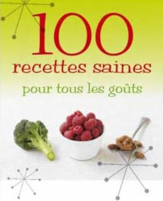 Livre 100 Recettes saines pour tous les goûts (Livre d'occasion)
