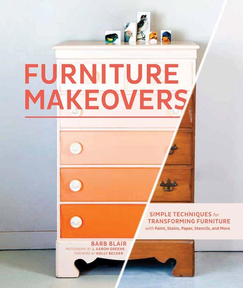 Livre Furniture Makeovers: Simple Techniques for Transforming Furniture with Paint, Stains, Paper...