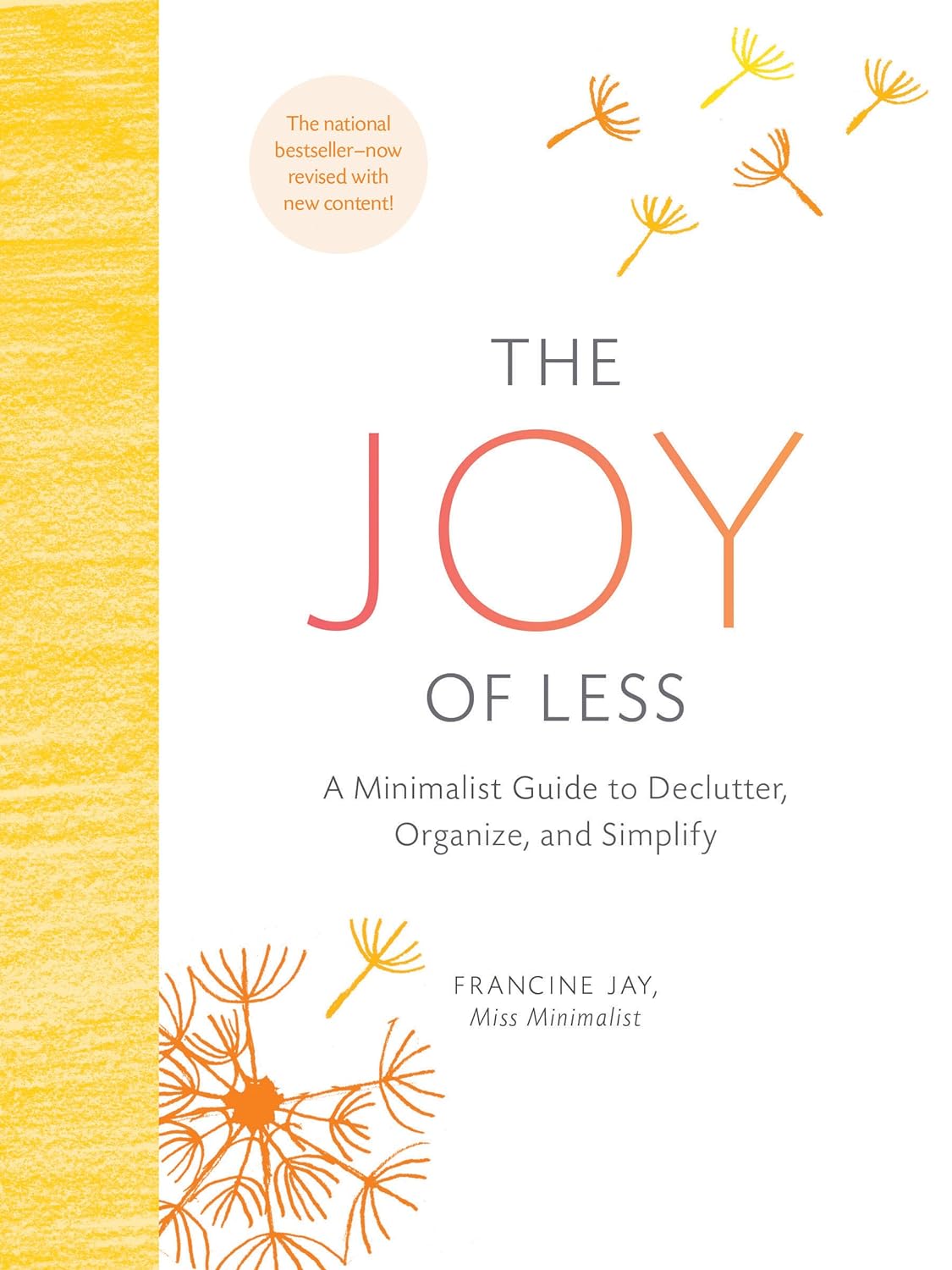 The Joy of Less: A Minimalist Guide to Declutter, Organize, and Simplify - Francine Jay